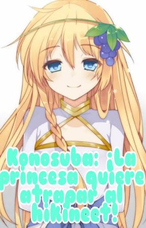 Konosuba: ¡La princesa quiere atrapar al hikineet! by Daniel_Von_Einzbern