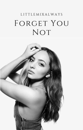 Forget You Not - Jade Thirlwall by LittleMixAlways