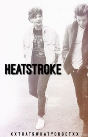 heatstroke //larry stylinson by XXthatswhatyougetXX