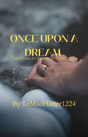 Once Upon A Dream | "The Stanley Parable" Fanfiction by CDESart