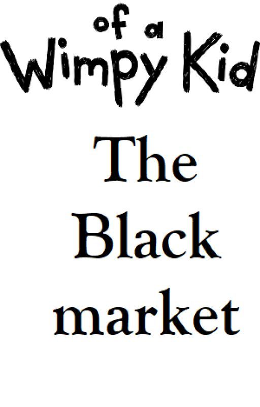 Diary of a Wimpy kid. the black market by Bradbeesbooks