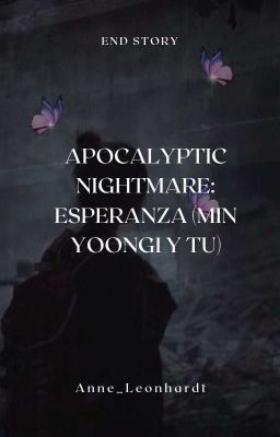 Apocalyptic Nightmare: Esperanza. (Min Yoongi y tú)  cover