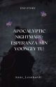 Apocalyptic Nightmare: Esperanza. (Min Yoongi y tú)  by Anne_Leonhardt