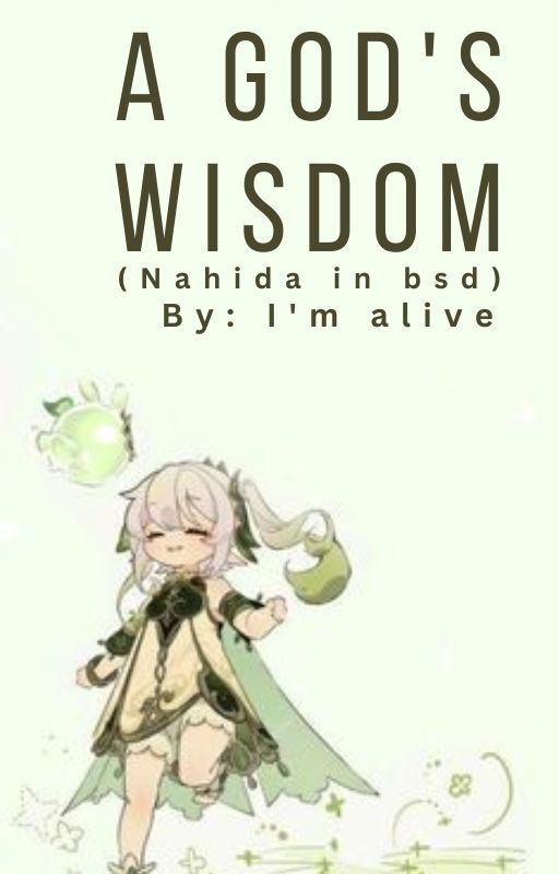 A God's Wisdom(Nahida in BSD) by 1mal1ve