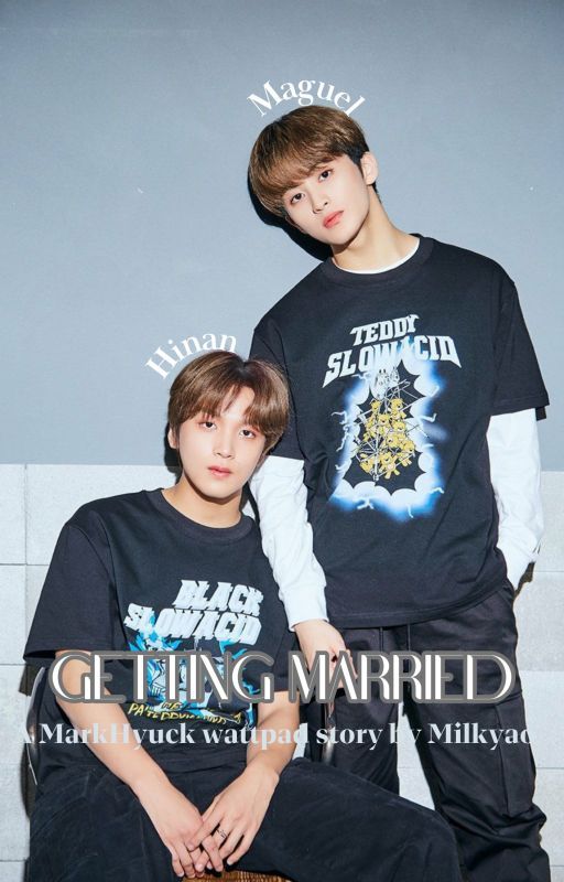 Getting Married •MarkHyuck• by Milkyao