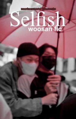 selfish• woosan (book 1) cover