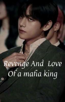 Revenge and love of a mafia king cover