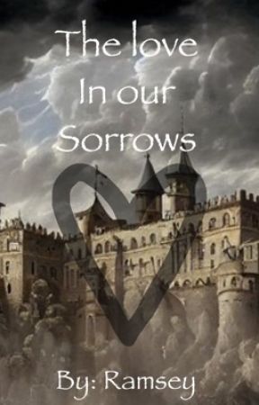 The Love In Our Sorrows by lov3lydarling