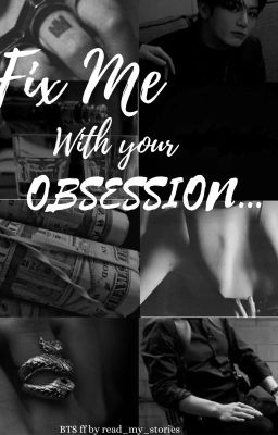 Fix me with your obsession //BTS Ff cover