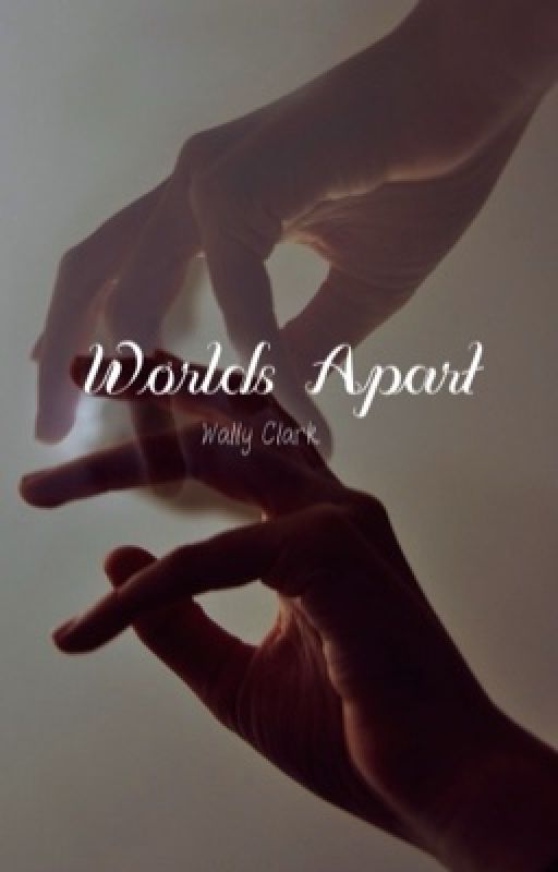 Worlds Apart | W. Clark by _dropofbrokenlove