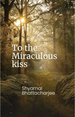 To The Miraculous Kiss (A Poem) cover