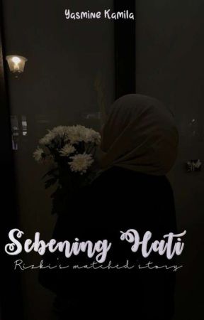 Sebening Hati [SEGERA TERBIT] by itsminee1