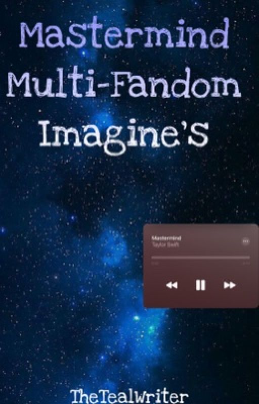 Mastermind | Multi-Fandom Imagines  by TheTealWriter