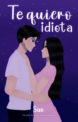 Te quiero idiota (Borrador) cover