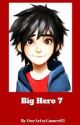 Big Hero 7  by OneArtsyGamer03