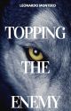 Topping the Enemy (Werewolf Story) by LeonardoMontero531