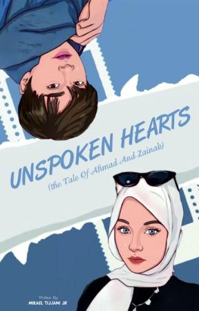 UNSPOKEN HEARTS: THE TALE OF AHMAD AND ZAINAB by Teejay_arc