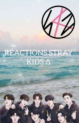 Stray kids ∆ Réactions cover