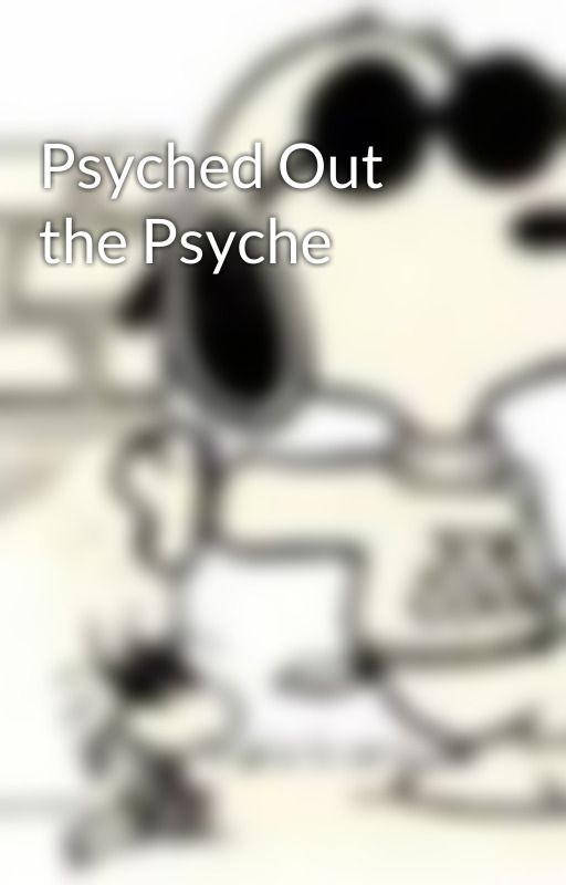 Psyched Out the Psyche by books1