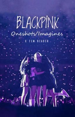 Blackpink Oneshots/Imagines (gxg) cover