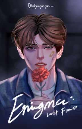 ENIGMA : Last Flower by Diviyayaya__