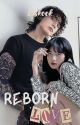 Reborn to love [LK] by Cutieluv_Lily