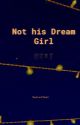 Not His Dream Girl by Read-and-React