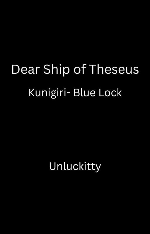 Dear Ship of Theseus- Kunigiri (Blue Lock) by theunluckitty