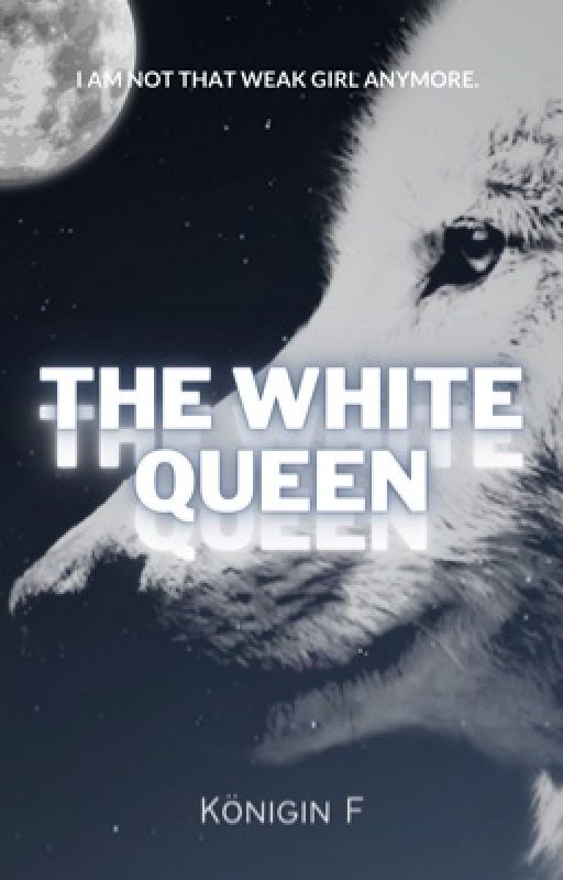 The White Queen {Rewritten} by KoniginF