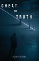 Cheat the Truth by Aurora_writesbooks