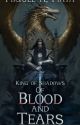 King of Shadows: Of Blood and Tears by Mikeymaya1997