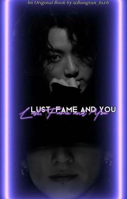 ||Lust, Fame and You|| JJK ff cover