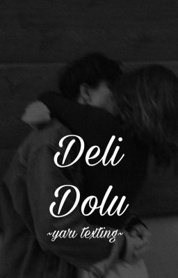 Deli Dolu | yarı texting  cover