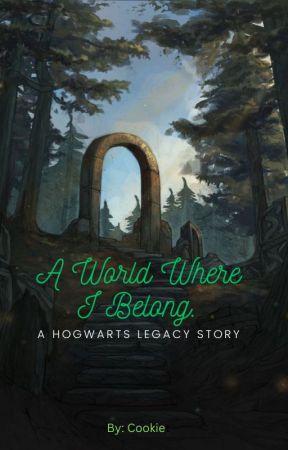 A World Where I Belong. (A Hogwarts Legacy Story) by MythicalCookie