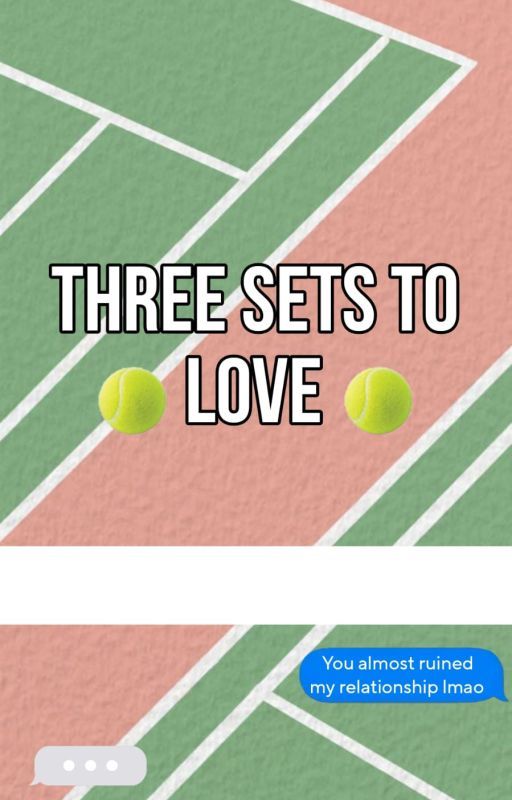 Three Sets to Love by Tennis_addict