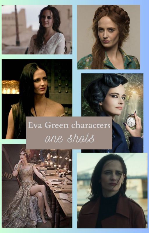 Eva Green characters - One shots by maykeeblue