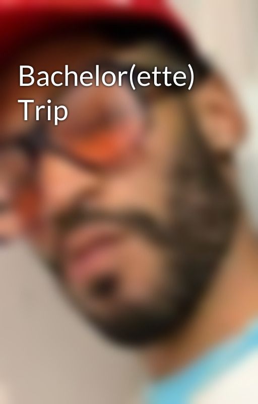 Bachelor(ette) Trip by Bre372