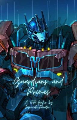 Guardians And Primes (TFP Optimus x Mech!Reader) cover