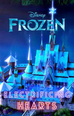 Frozen: Electrifying Hearts (Elsa x Male Reader) cover