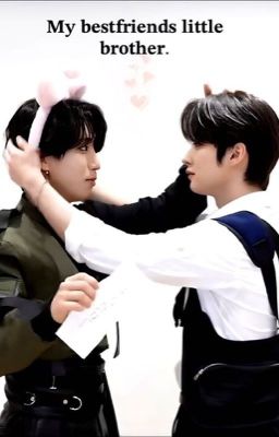 𝐌𝐲 𝐛𝐞𝐬𝐭𝐟𝐫𝐢𝐞𝐧𝐝𝐬 𝐥𝐢𝐭𝐭𝐥𝐞 𝐛𝐫𝐨𝐭𝐡𝐞𝐫.  ~ minsung.  cover