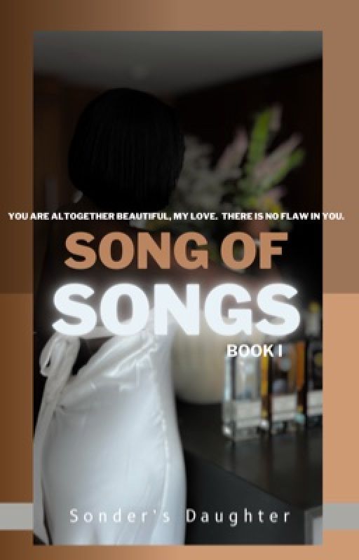 Song Of Songs: Book I by SondersDaughter