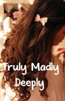 Truly Madly Deeply (One Direction Fanfic) cover