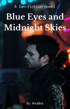 Blue Eyes and Midnight Skies | A Fan-fiction Novel by _Anuska_