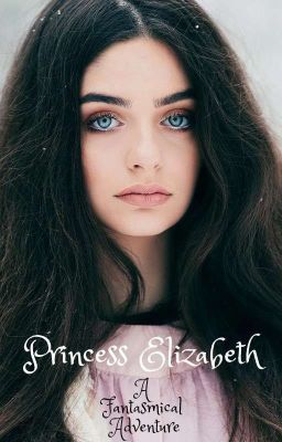 Princess Elizabeth: A Fantasmical Adventure cover