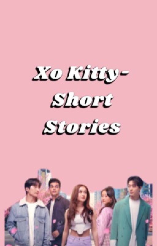 Xo Kitty- Short Stories by shimmerpuppylover