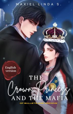 The Crown Princess and the Mafia (English Version) by MaxielindaSumagang