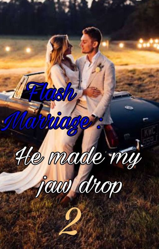 Flash Marriage: He made my jaw drop 2 by ReignOrolfo