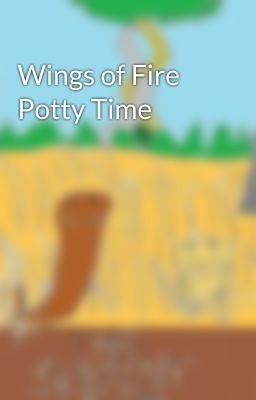 Wings of Fire Potty Time cover