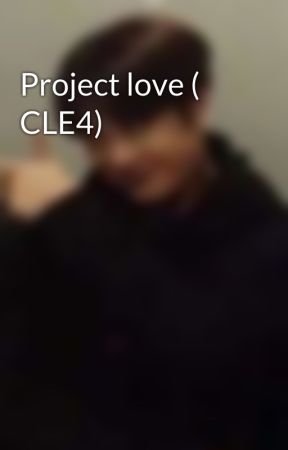 Project love ( CLE4) by hammiex