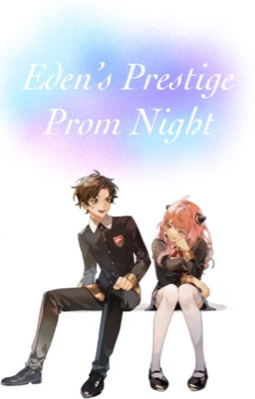 Eden's Prestige Prom Night |A Damianya Story| by buttercup_clouds